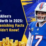 Josh Allen’s Net Worth in 2025: 5 Astonishing Facts You Didn’t Know!