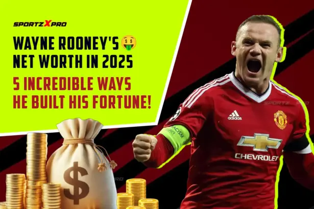 Wayne Rooney’s Net Worth in 2025: 5 Incredible Ways He Built His Fortune!